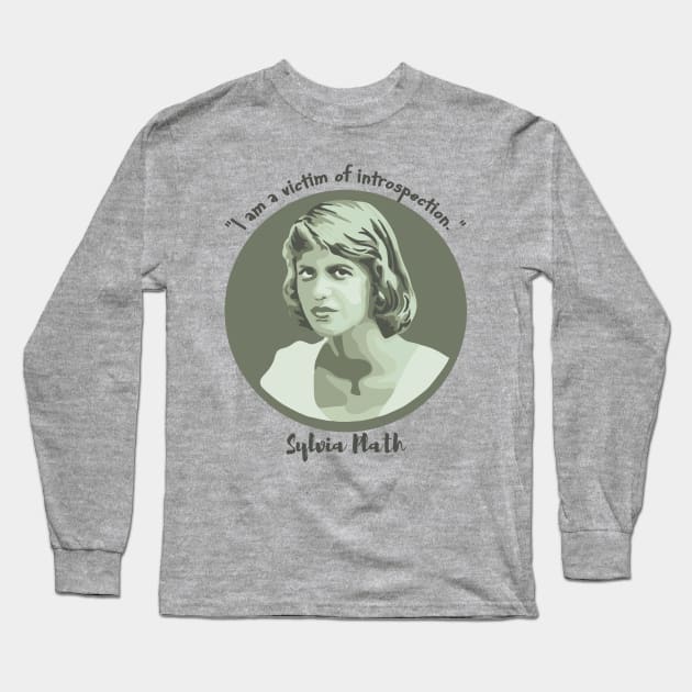 Sylvia Plath Portrait and Quote Long Sleeve T-Shirt by Slightly Unhinged